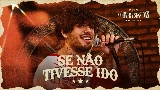 Video küçük resmi Se Não Tivesse Ido