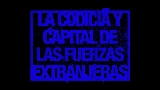 Video küçük resmi La codicia y capital de las fuerzas extranjeras