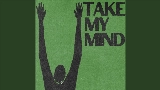 Video küçük resmi Take My Mind