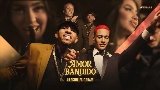 Video küçük resmi AMOR BANDIDO