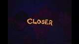 Video küçük resmi Closer