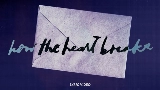Video küçük resmi how the heart breaks