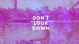 Video küçük resmi Don’t Look Down