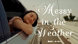 Video küçük resmi messy in the weather (feat. Adhitia Sofyan)