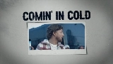 Video küçük resmi Comin' In Cold