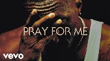 Video küçük resmi Pray For Me