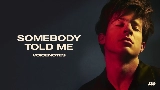 Video küçük resmi Somebody Told Me