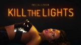 Video küçük resmi Kill The Lights