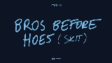 Video küçük resmi Bros before hoes (skit)