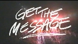 Video küçük resmi Get The Message