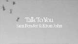Video küçük resmi Talk To You (ft. Elton John)