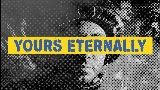 Video küçük resmi Yours Eternally