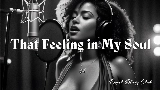 Video küçük resmi That Feeling in My Soul